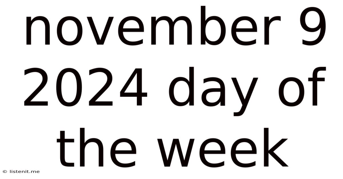 November 9 2024 Day Of The Week