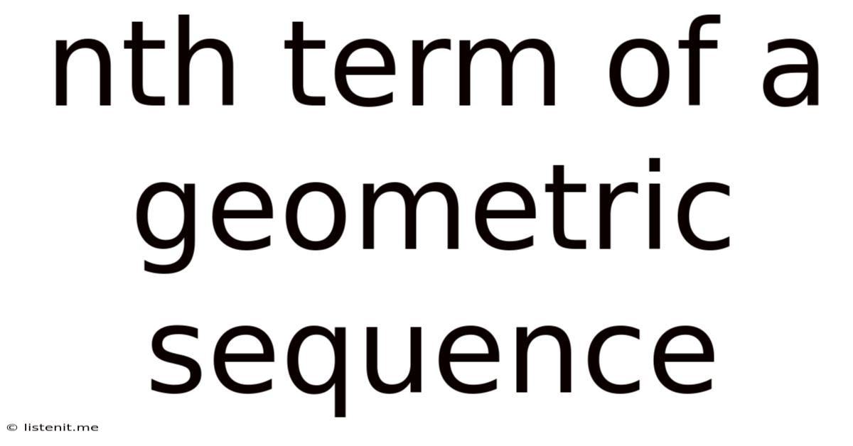 Nth Term Of A Geometric Sequence