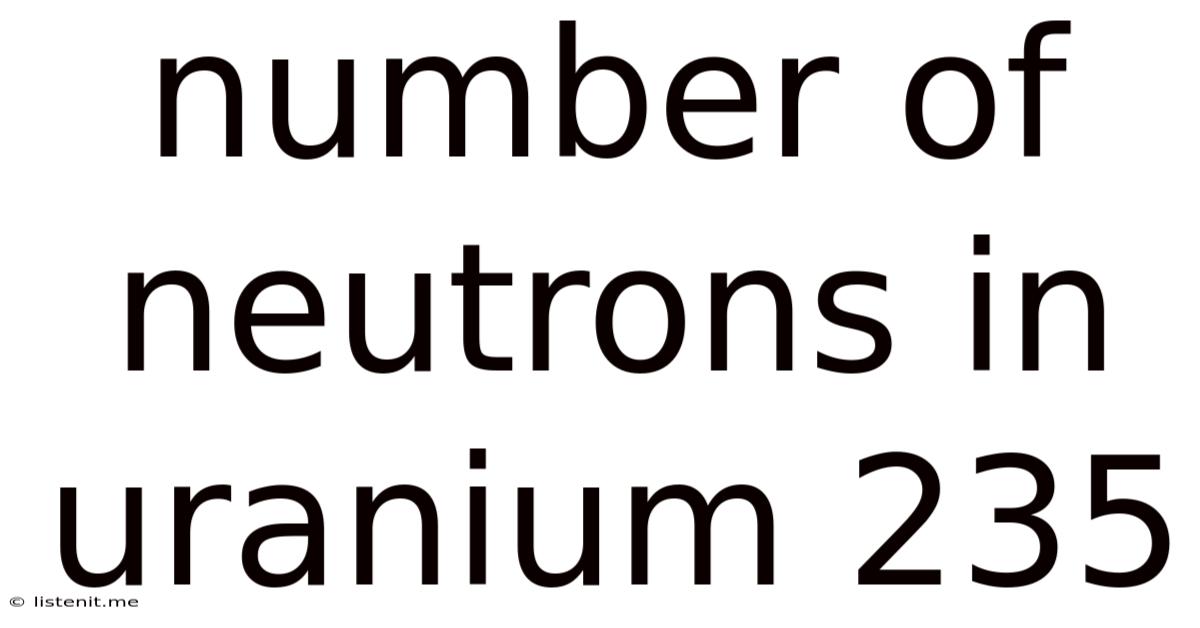 Number Of Neutrons In Uranium 235