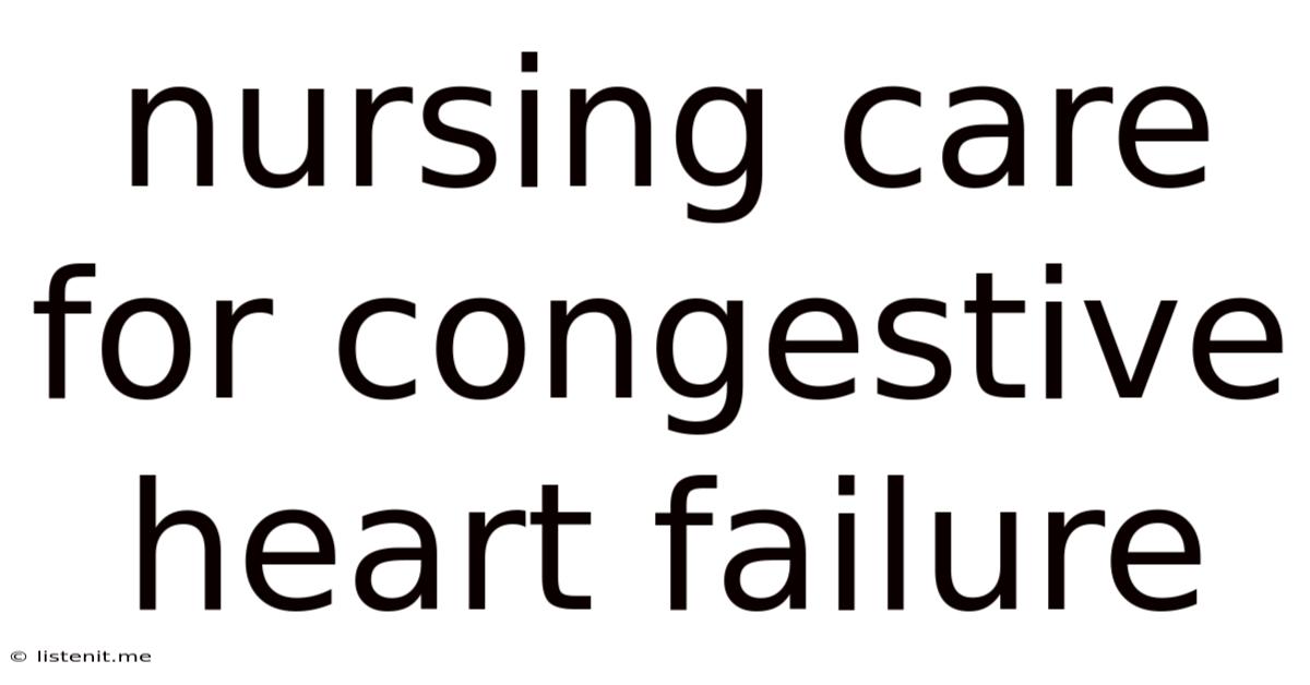 Nursing Care For Congestive Heart Failure