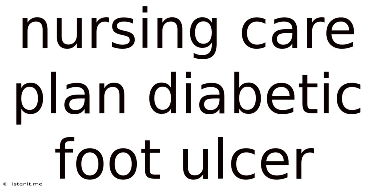 Nursing Care Plan Diabetic Foot Ulcer