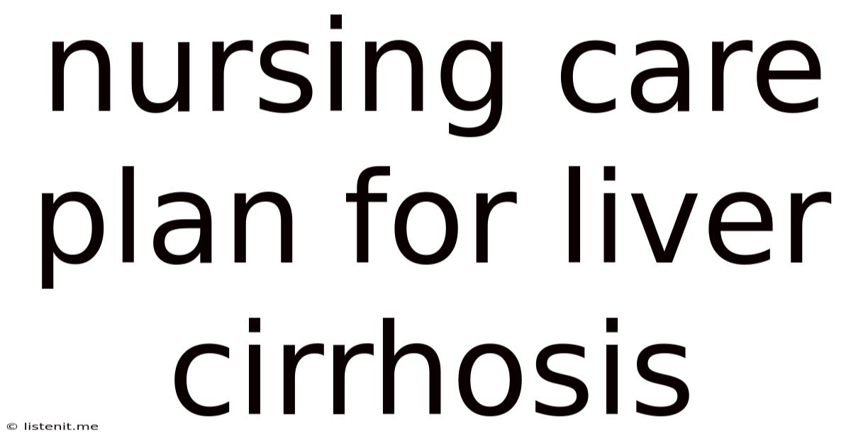 Nursing Care Plan For Liver Cirrhosis