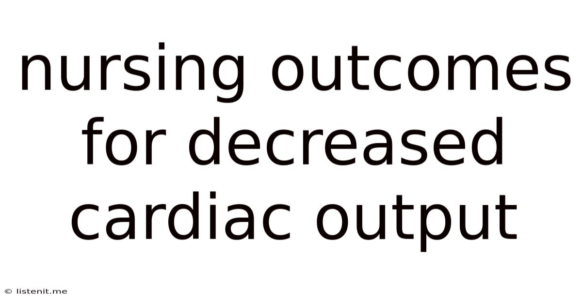 Nursing Outcomes For Decreased Cardiac Output