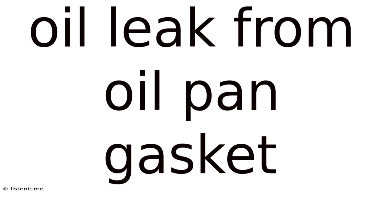 Oil Leak From Oil Pan Gasket