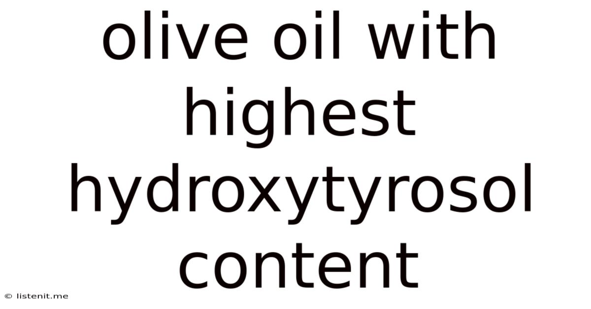 Olive Oil With Highest Hydroxytyrosol Content