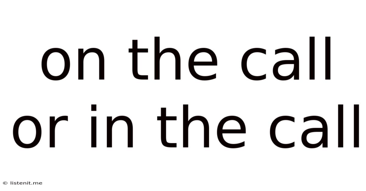 On The Call Or In The Call