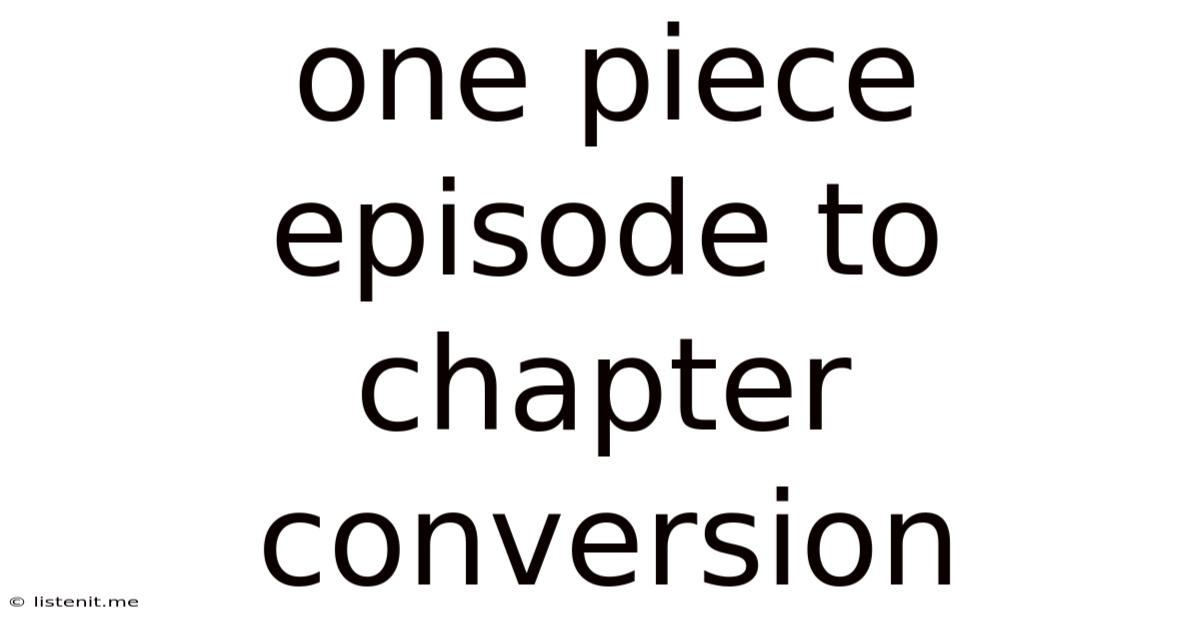One Piece Episode To Chapter Conversion