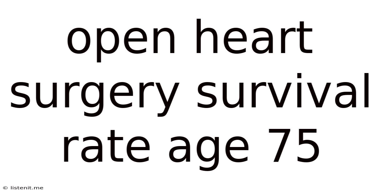 Open Heart Surgery Survival Rate Age 75
