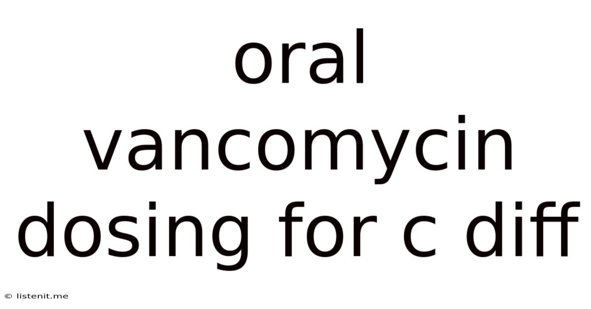 Oral Vancomycin Dosing For C Diff