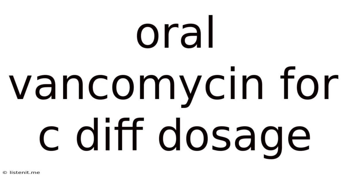 Oral Vancomycin For C Diff Dosage