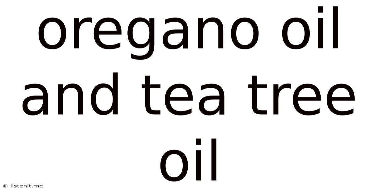 Oregano Oil And Tea Tree Oil