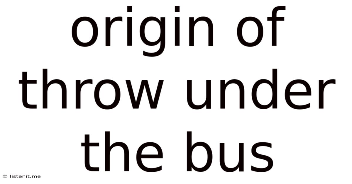 Origin Of Throw Under The Bus