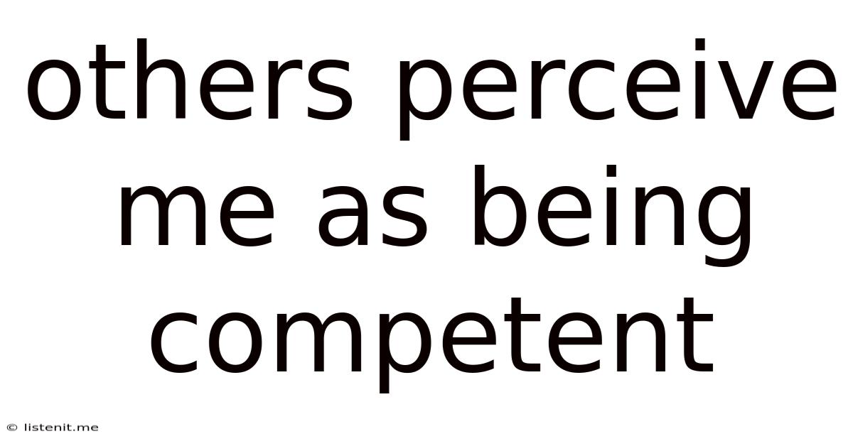 Others Perceive Me As Being Competent