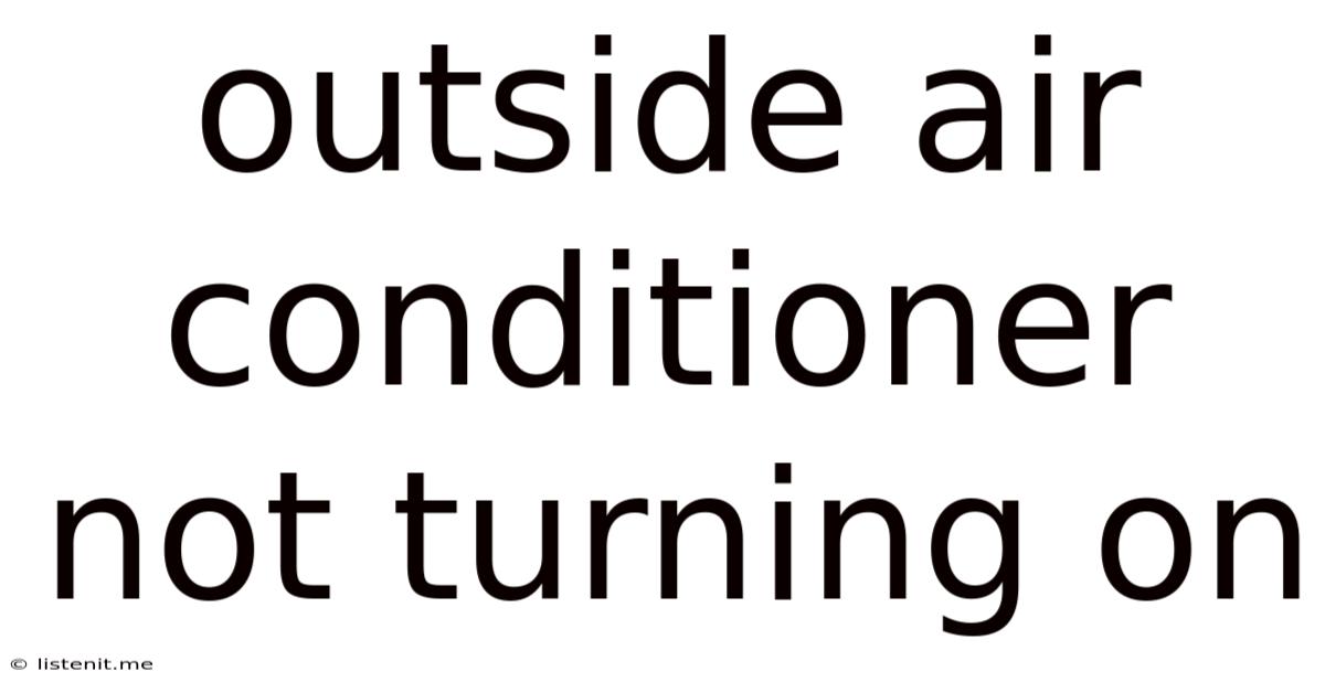 Outside Air Conditioner Not Turning On
