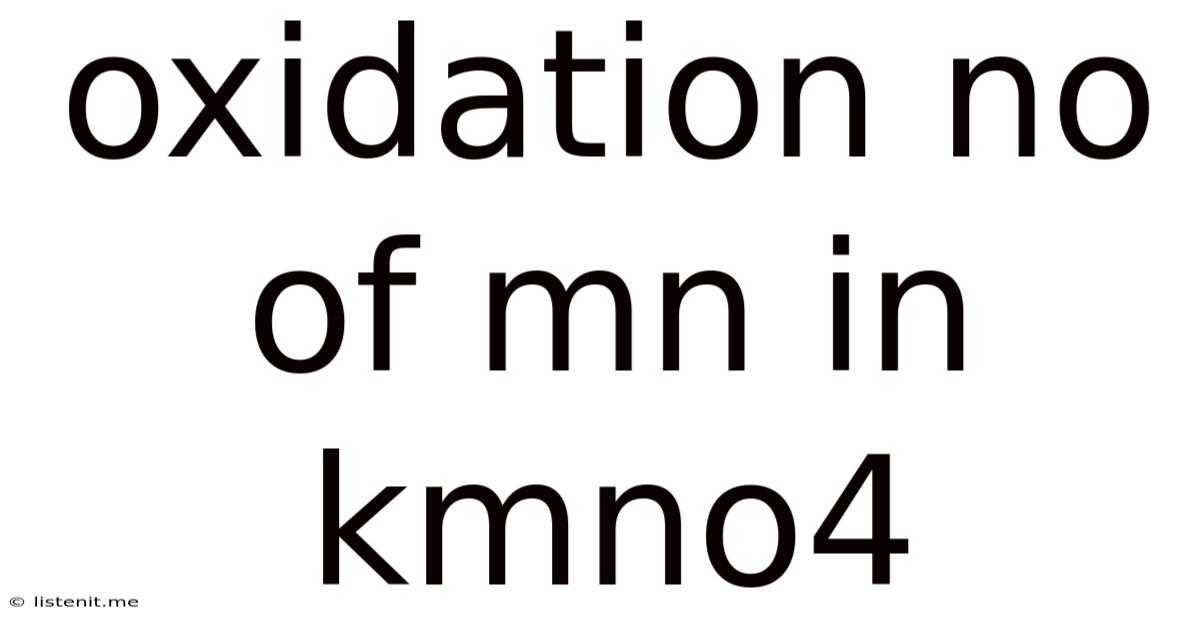 Oxidation No Of Mn In Kmno4