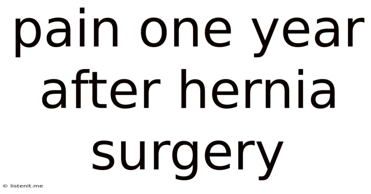 Pain One Year After Hernia Surgery