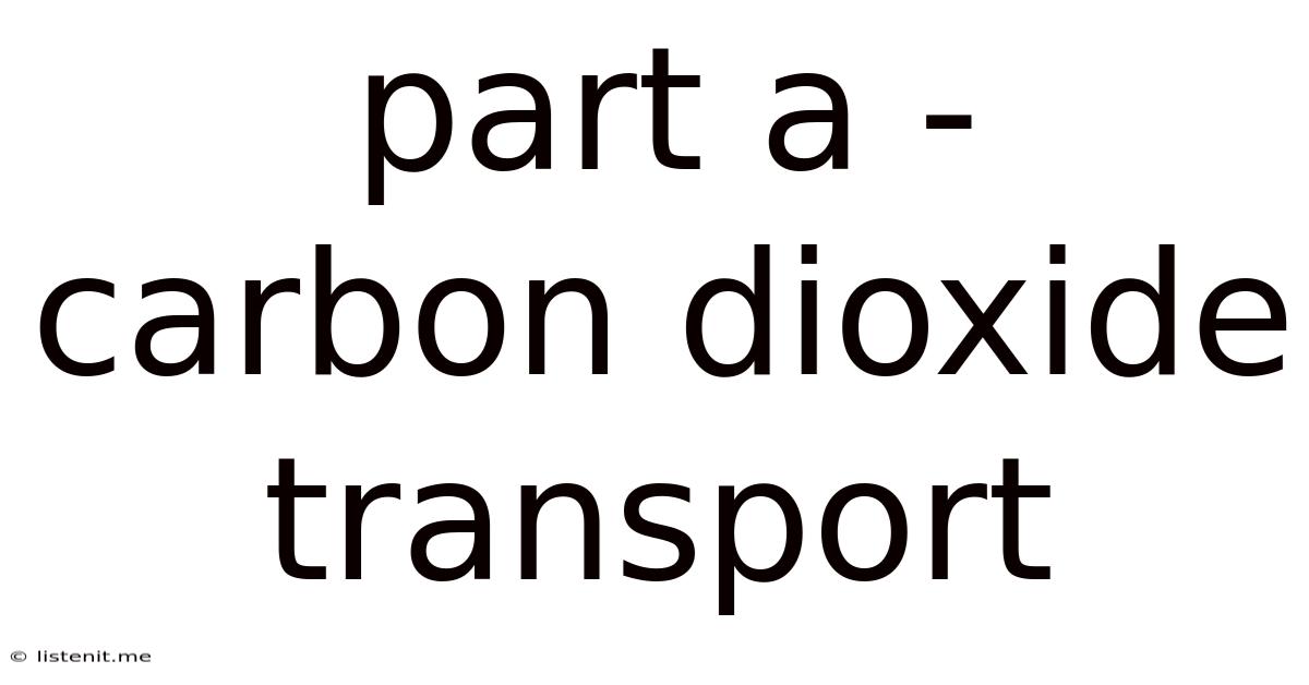 Part A - Carbon Dioxide Transport