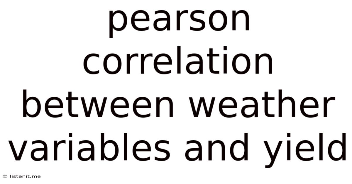 Pearson Correlation Between Weather Variables And Yield