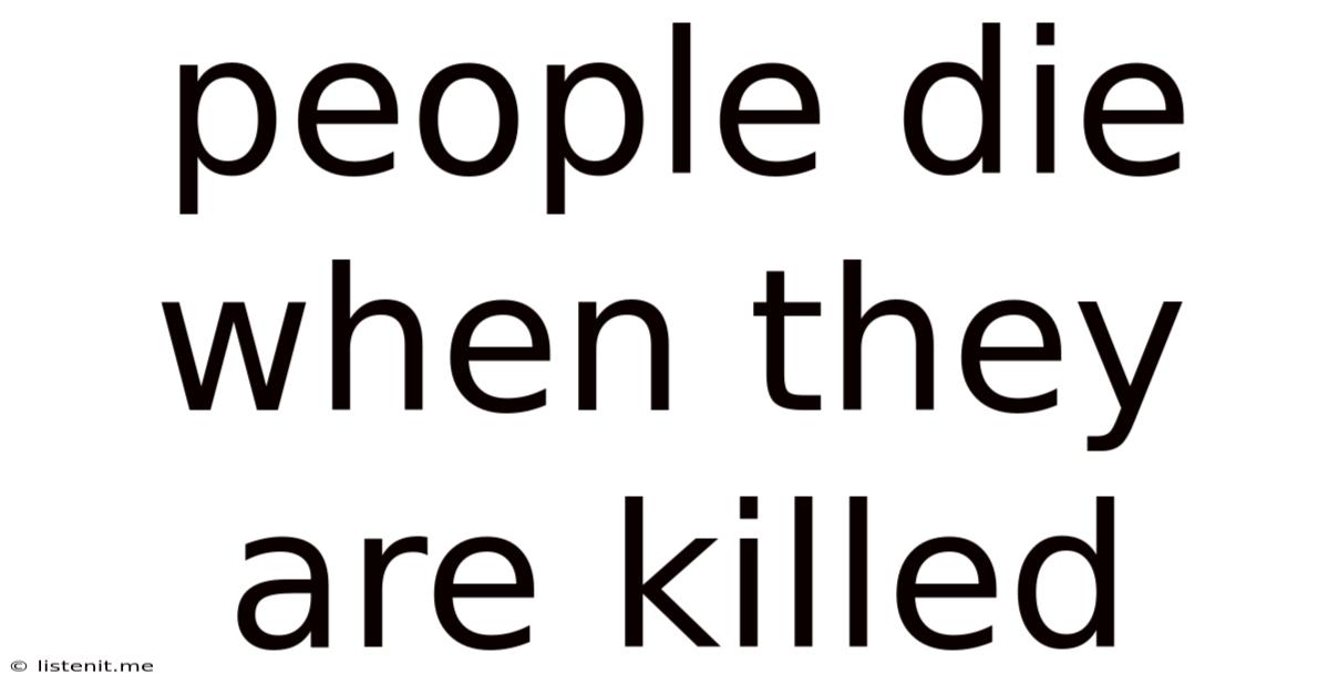 People Die When They Are Killed