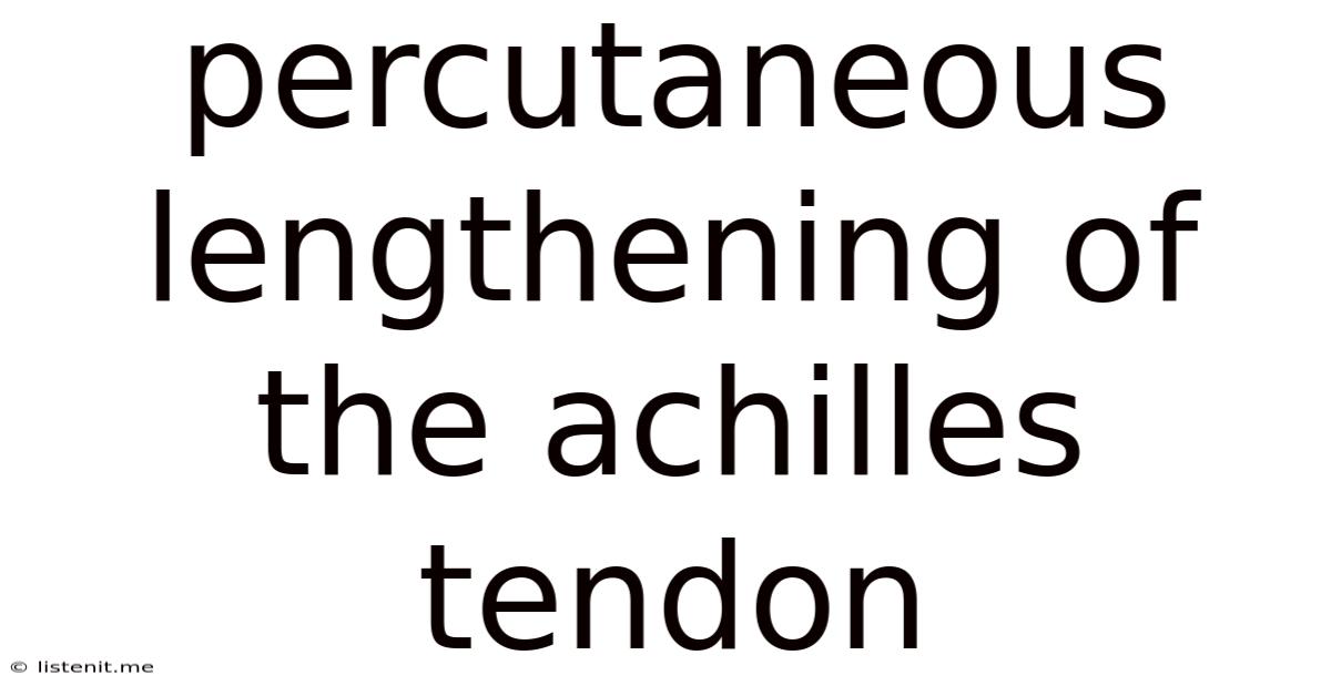 Percutaneous Lengthening Of The Achilles Tendon