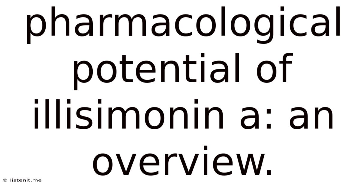 Pharmacological Potential Of Illisimonin A: An Overview.