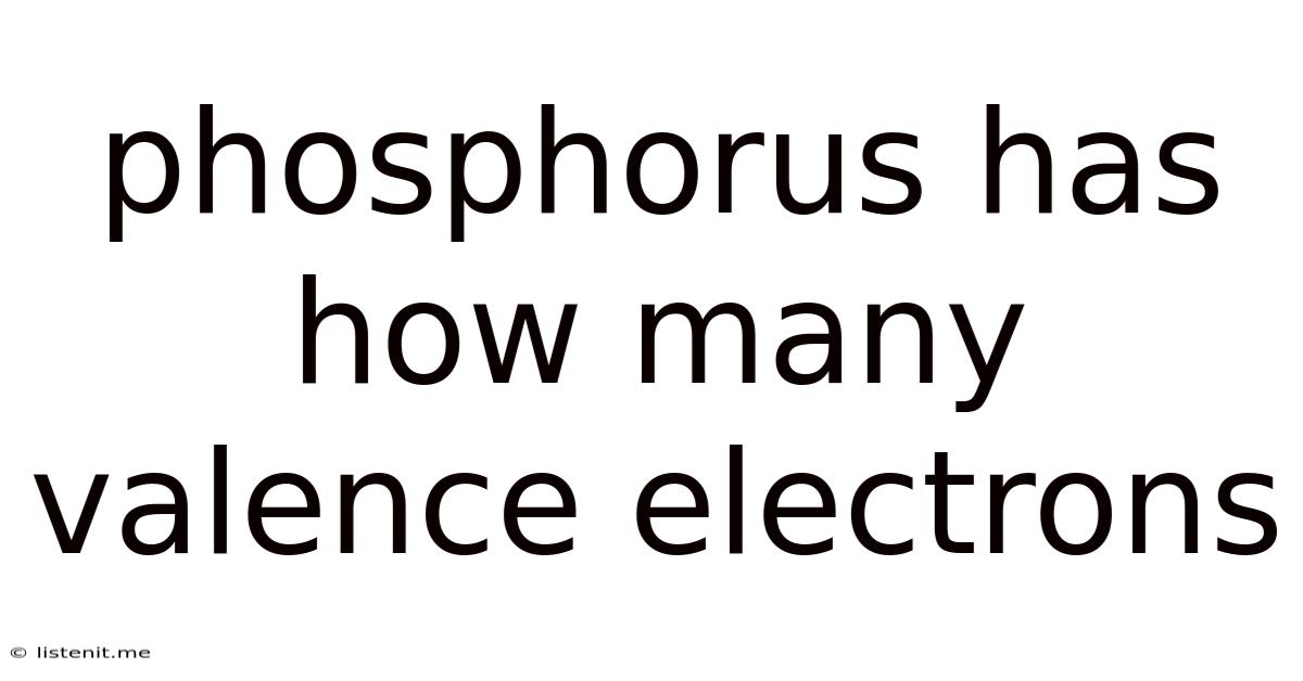 Phosphorus Has How Many Valence Electrons