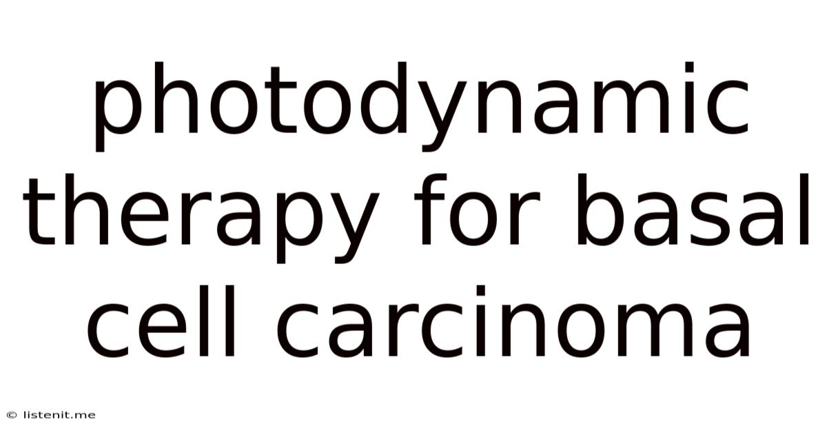 Photodynamic Therapy For Basal Cell Carcinoma