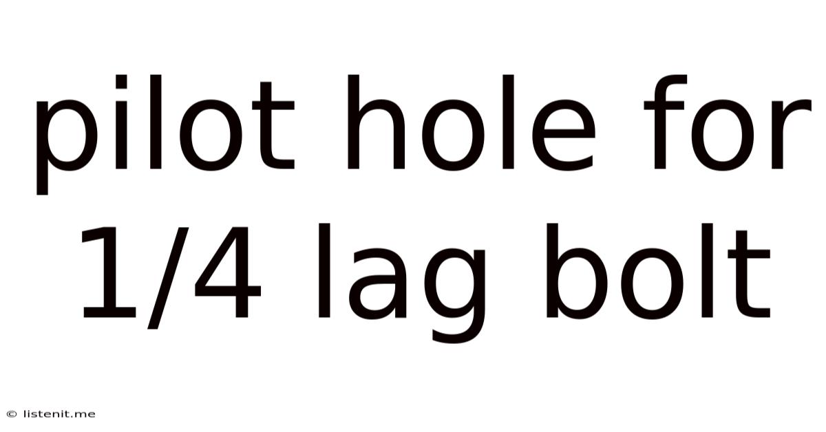 Pilot Hole For 1 4 Lag Bolt