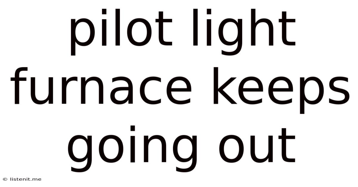 Pilot Light Furnace Keeps Going Out