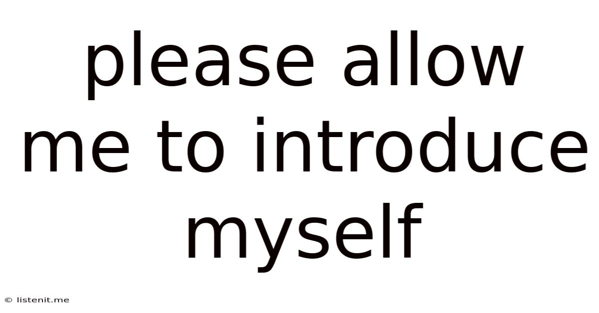 Please Allow Me To Introduce Myself
