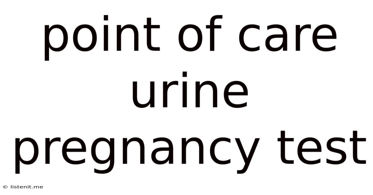 Point Of Care Urine Pregnancy Test