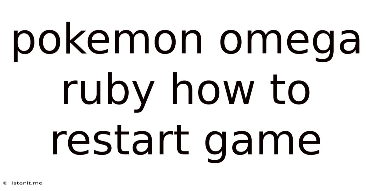 Pokemon Omega Ruby How To Restart Game
