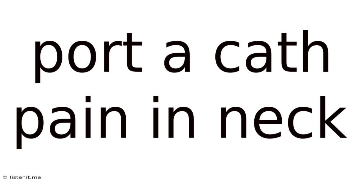 Port A Cath Pain In Neck
