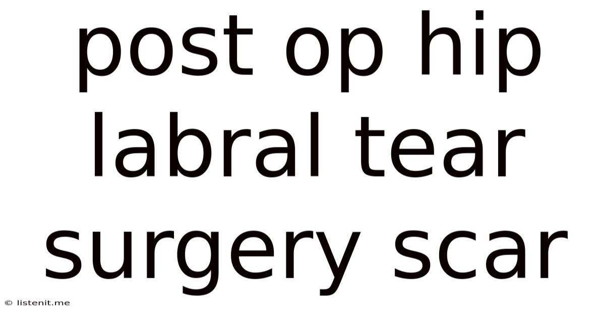 Post Op Hip Labral Tear Surgery Scar