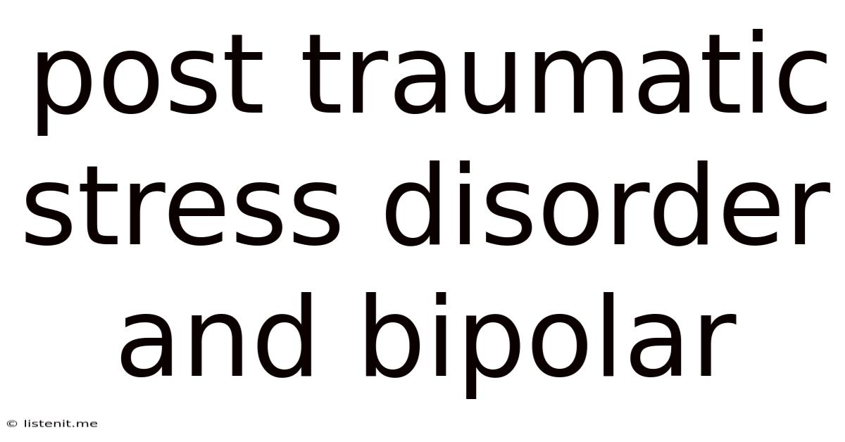 Post Traumatic Stress Disorder And Bipolar