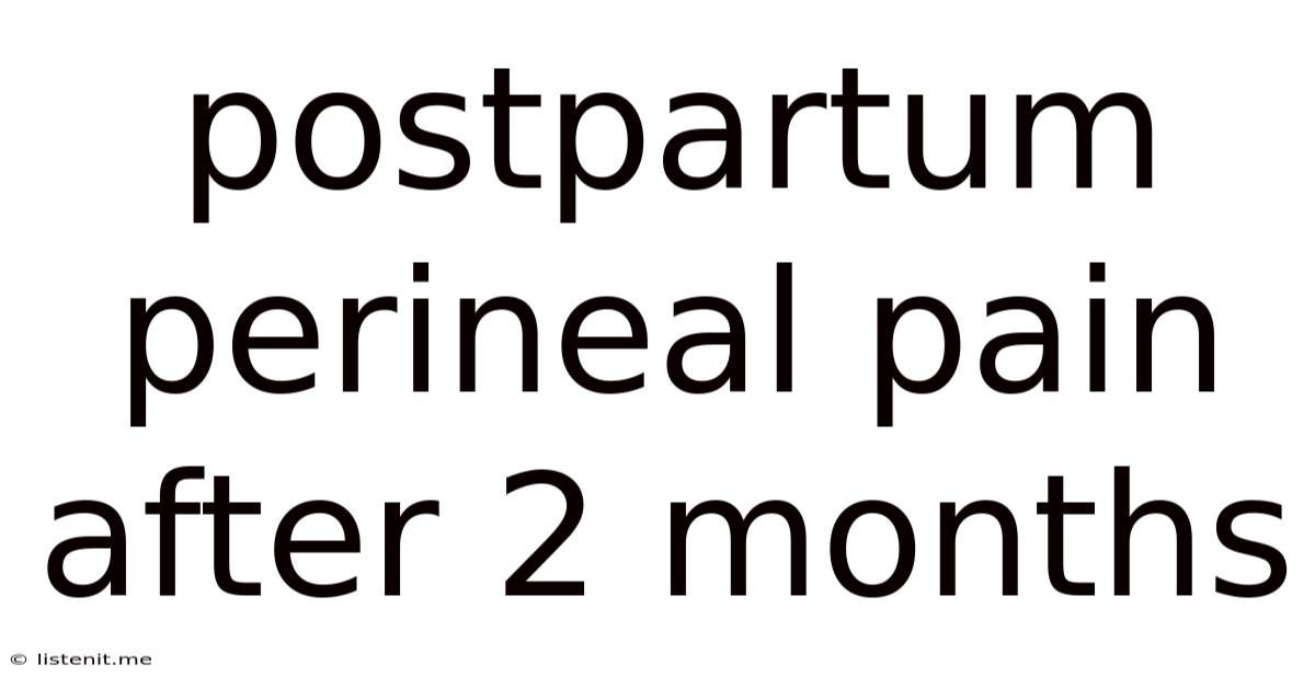 Postpartum Perineal Pain After 2 Months