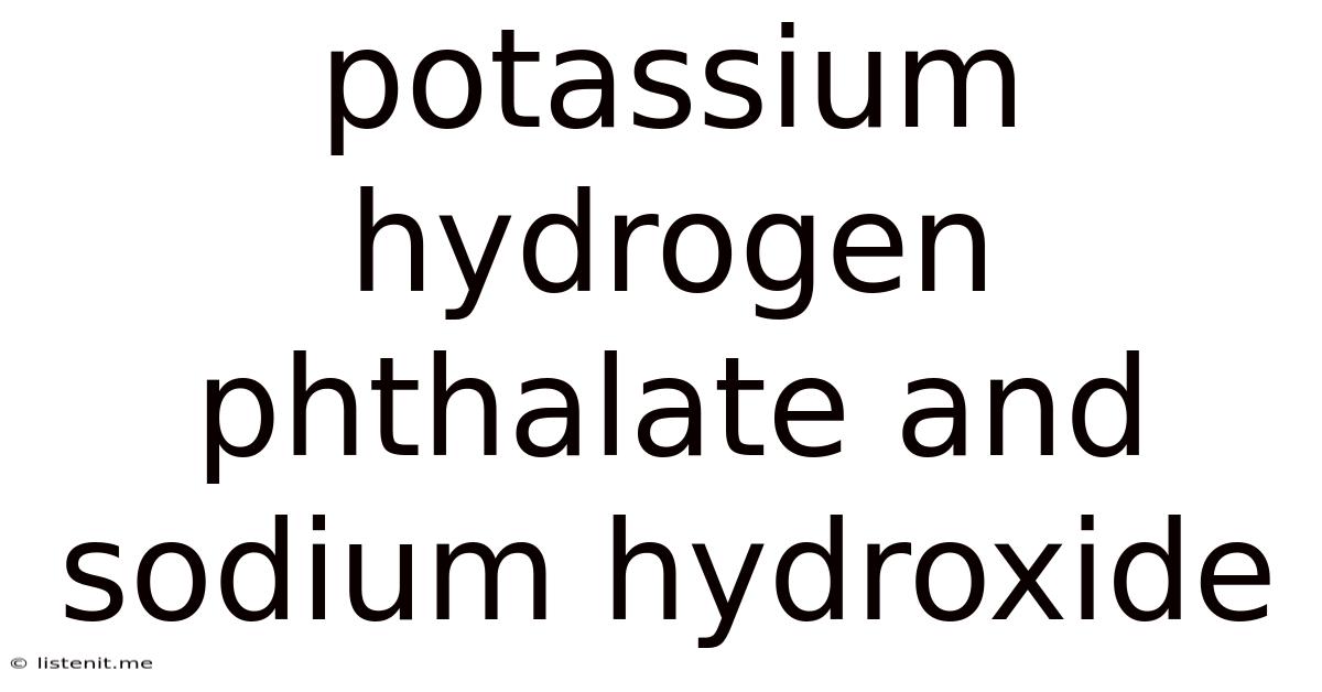 Potassium Hydrogen Phthalate And Sodium Hydroxide