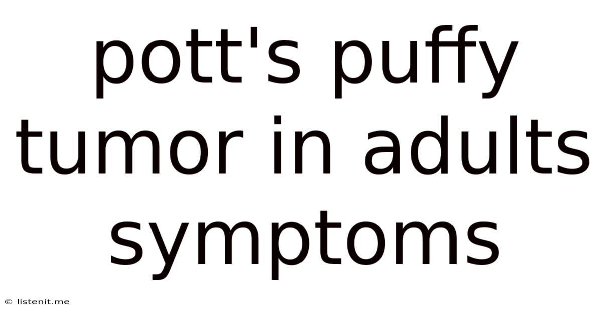 Pott's Puffy Tumor In Adults Symptoms