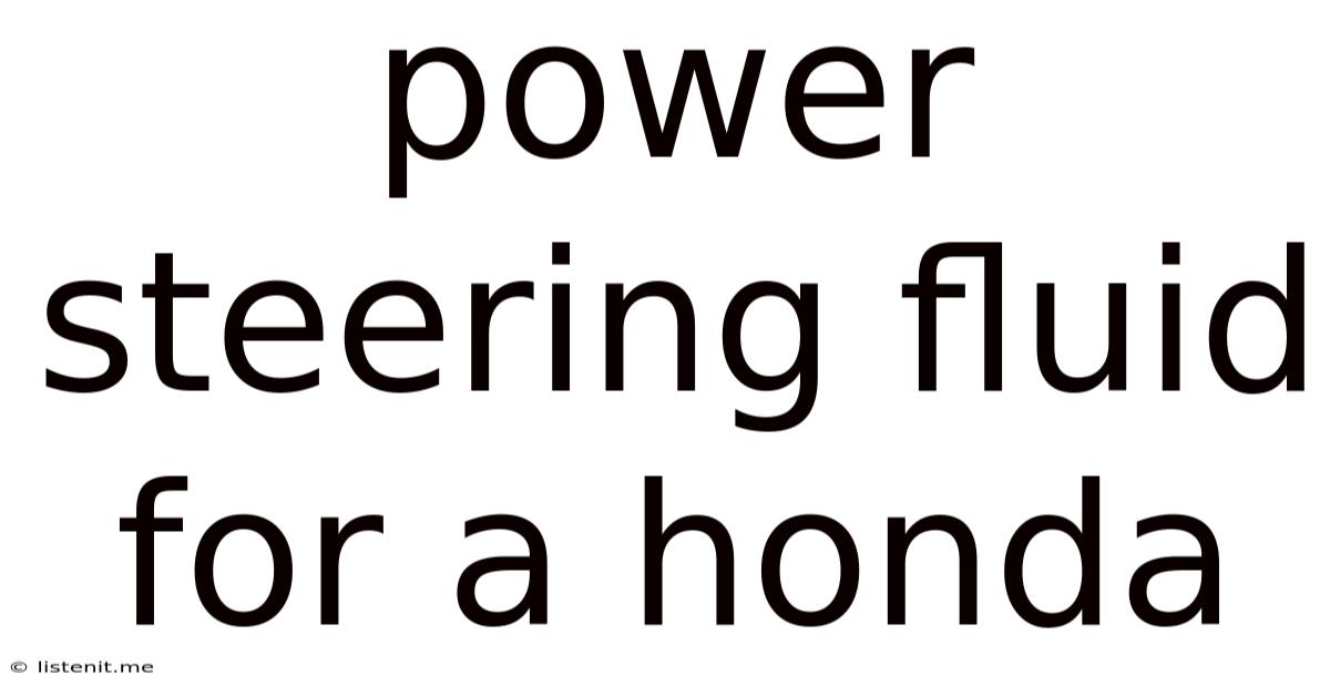 Power Steering Fluid For A Honda