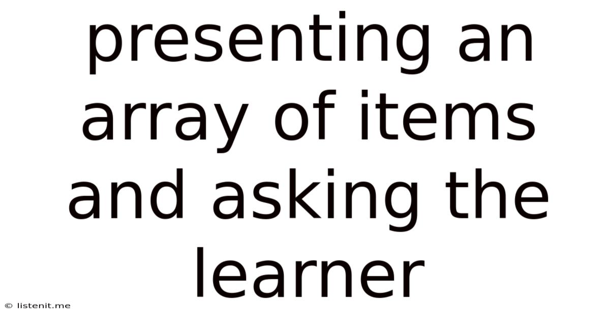 Presenting An Array Of Items And Asking The Learner
