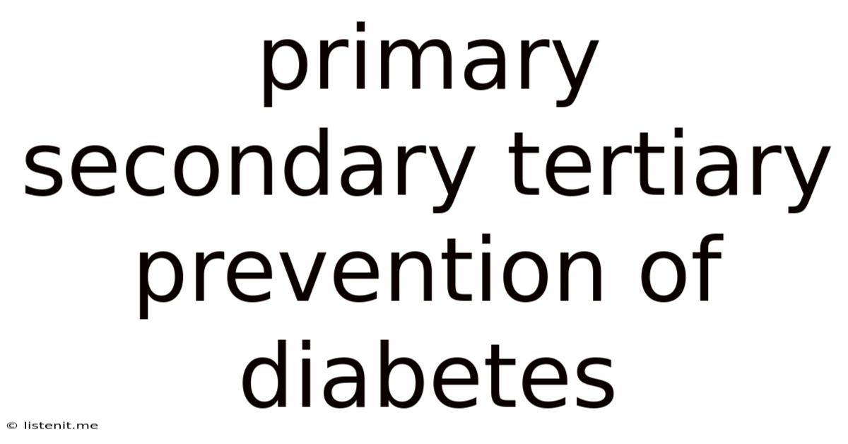 Primary Secondary Tertiary Prevention Of Diabetes