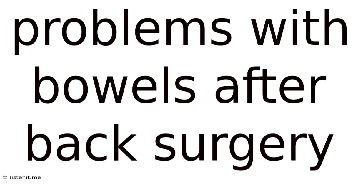 Problems With Bowels After Back Surgery