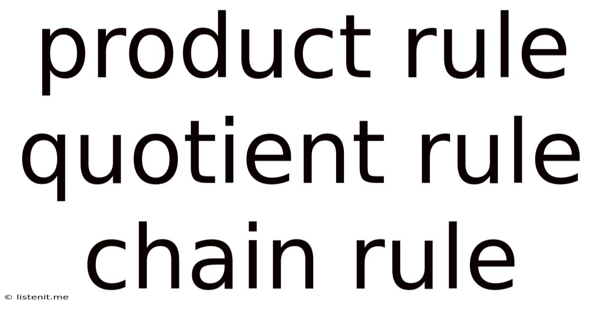 Product Rule Quotient Rule Chain Rule
