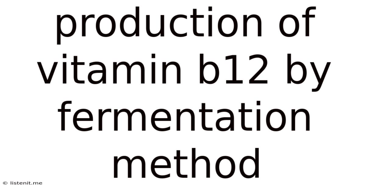 Production Of Vitamin B12 By Fermentation Method