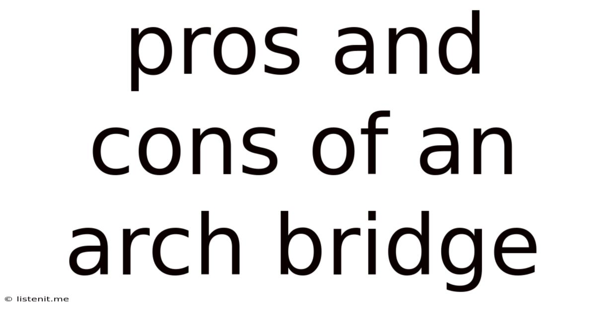 Pros And Cons Of An Arch Bridge