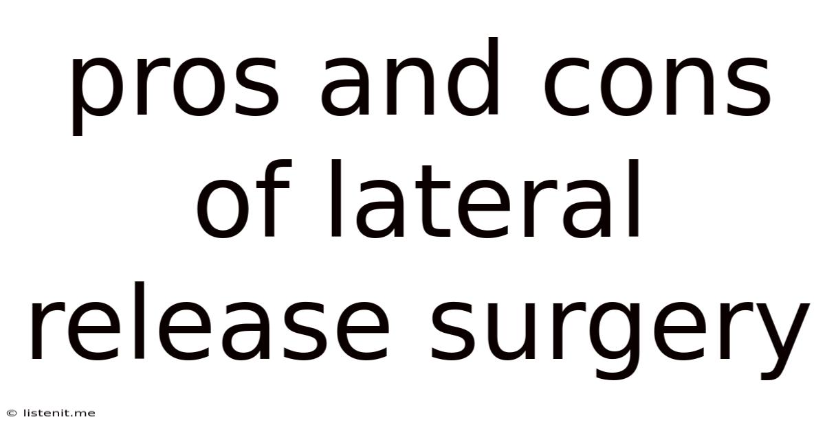 Pros And Cons Of Lateral Release Surgery