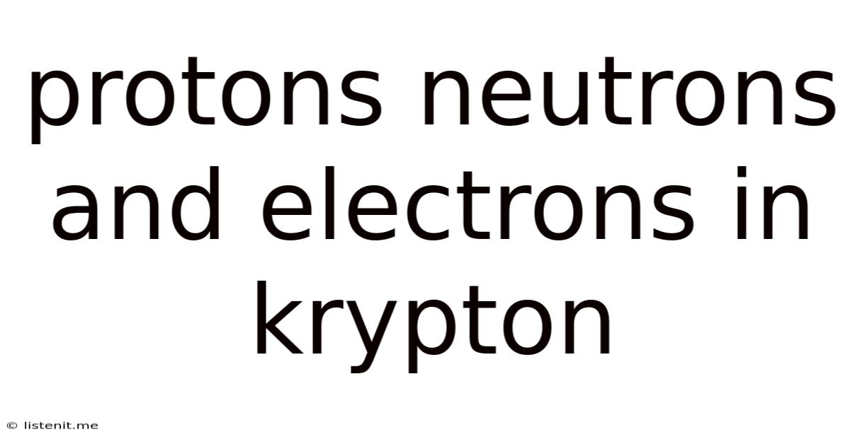 Protons Neutrons And Electrons In Krypton