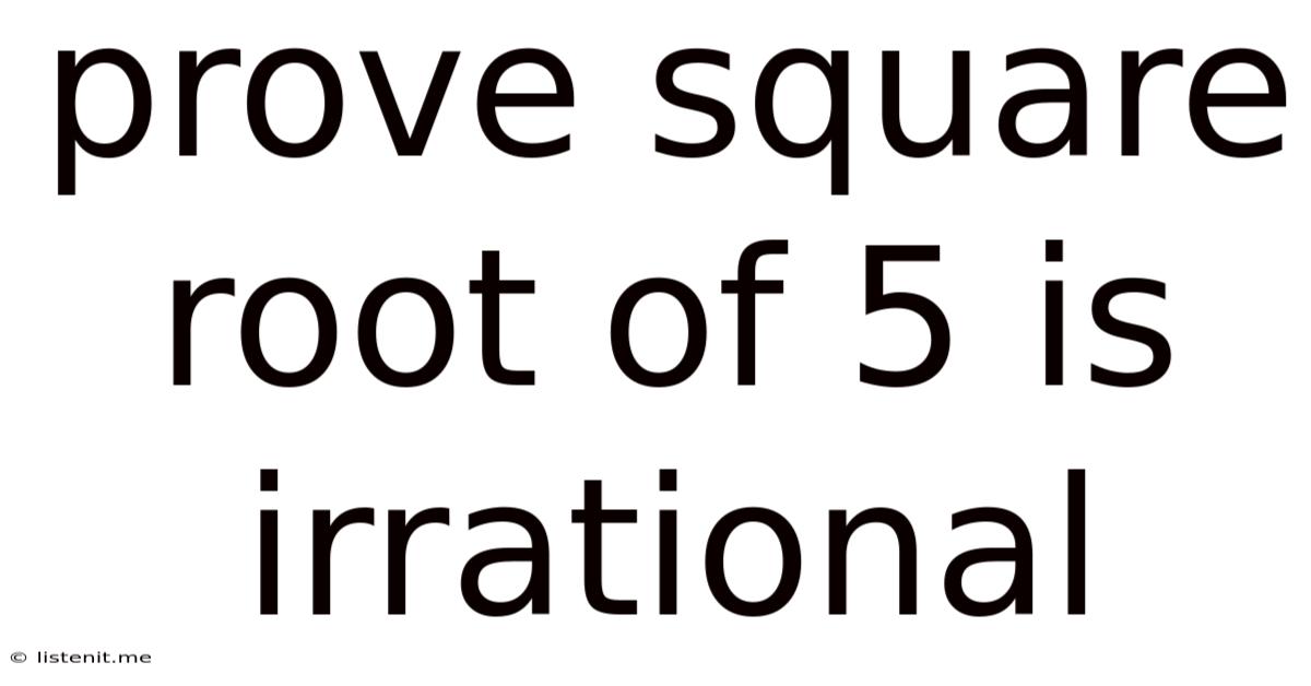 Prove Square Root Of 5 Is Irrational