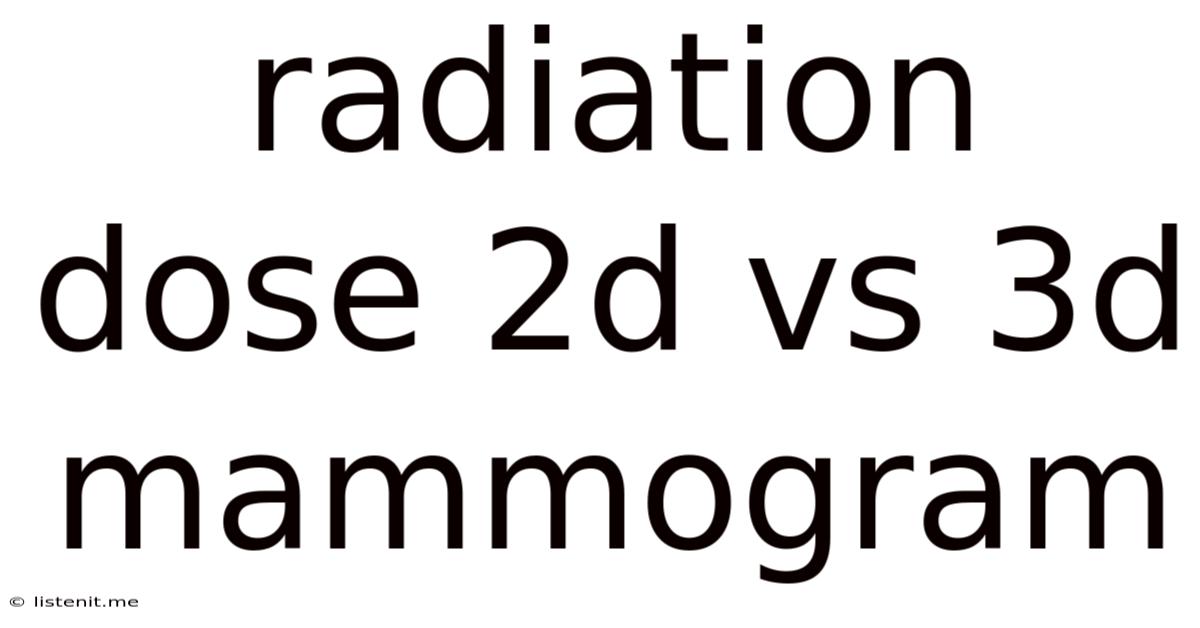 Radiation Dose 2d Vs 3d Mammogram