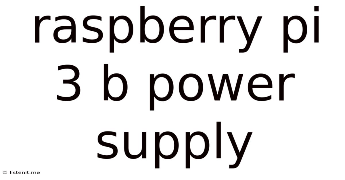 Raspberry Pi 3 B Power Supply
